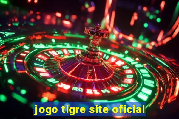 jogo tigre site oficial